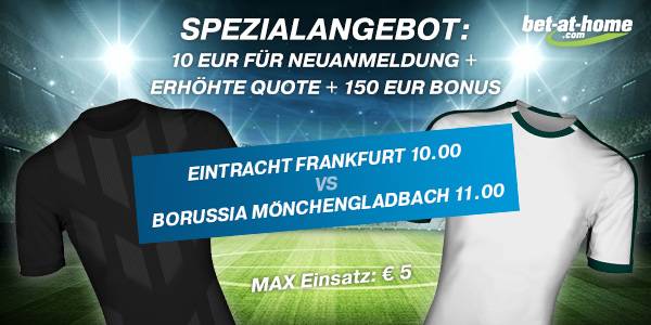 Bet-at-home verbesserte Quoten für Frankfurt - Gladbach Wetten