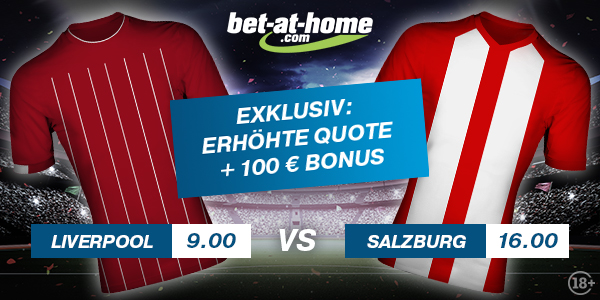 Bet at home verbesserte Quoten Liverpool - Salzburg Wetten