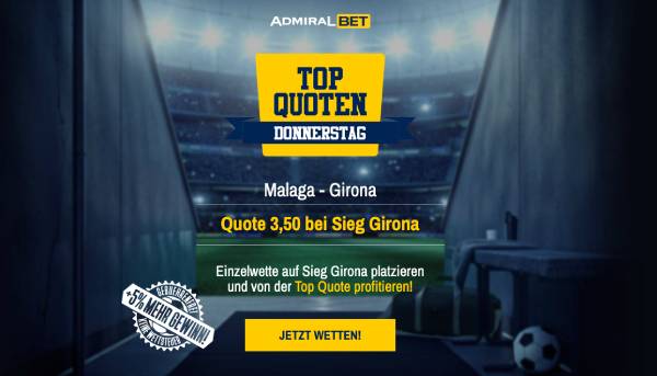 Admiral Bet verbesserte Quoten Girona besiegt Malaga