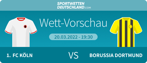 Köln - Dortmund Quotenvergleich Prognose Wett-Tipp Angebote