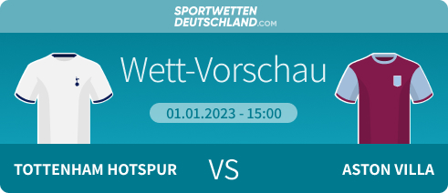 Tottenham - Aston Villa Wetten Quoten Tipp Prognose