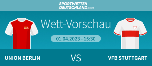 Union Berlin - Stuttgart Quoten Wett-Tipp Prognose