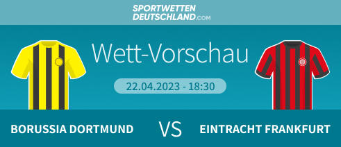 Borussia Dortmund - Eintracht Frankfurt Wett-Tipp Prognose Quoten