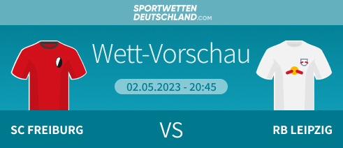 Freiburg - Leipzig Wett-Tipp Quoten Prognose