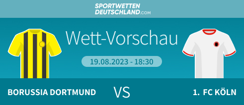 dortmund köln wett tipp quoten vorschau prognose